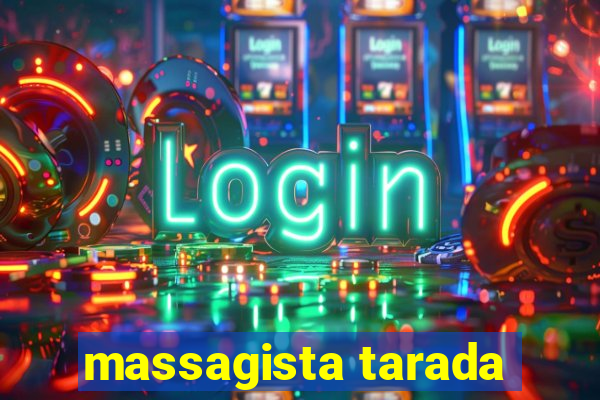 massagista tarada